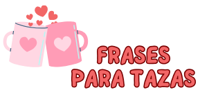 Frases para tazas