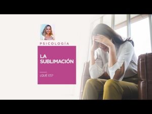 Ejemplos de sublimación en psicología y su significado