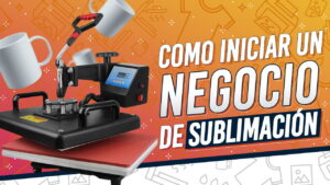 La rentabilidad del negocio de la sublimación: ¿Vale la pena invertir? la-rentabilidad-del-negocio-de-la-sublimacion-vale-la-pena-invertir